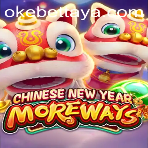 Discover the Exciting World of CHINESENEWYEARMOREWAYS with Okebet