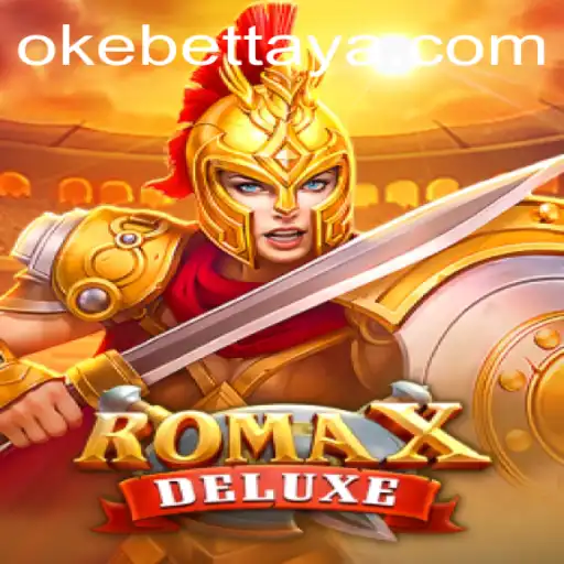 Exploring RomaXDeluxe: A New Gaming Phenomenon with Okebet
